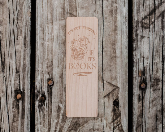It's Not Hoarding If It's Books | Engraved Wooden Bookmark