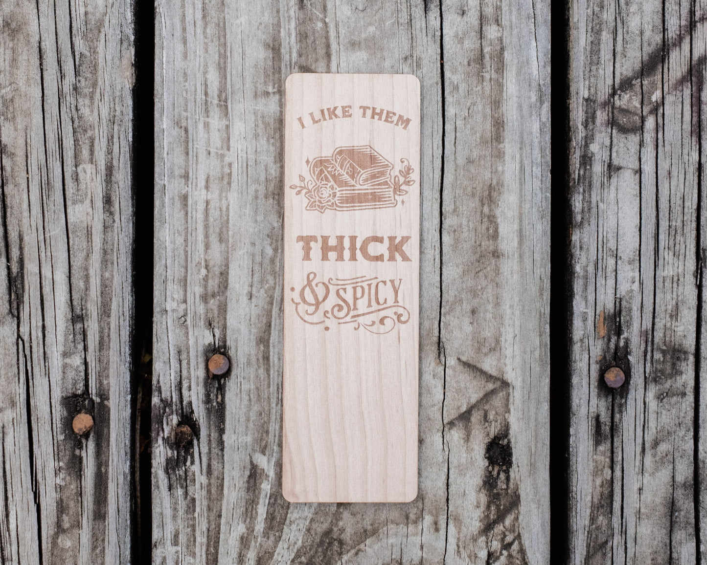 I Like Them Thick and Spicy | Engraved Wooden Bookmark