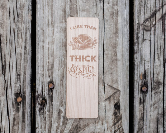 I Like Them Thick and Spicy | Engraved Wooden Bookmark