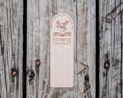 Emotionally Attached to Fictional Dragons | Engraved Wooden Bookmark