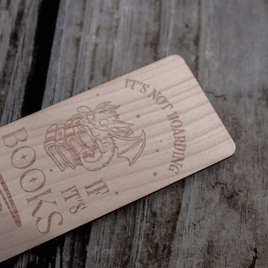 It's Not Hoarding If It's Books | Engraved Wooden Bookmark